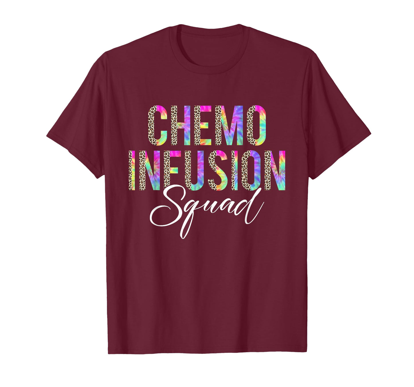 Chemo Infusion Squad Leopard Tie Dye Chemo Infusion Nurse T-Shirt