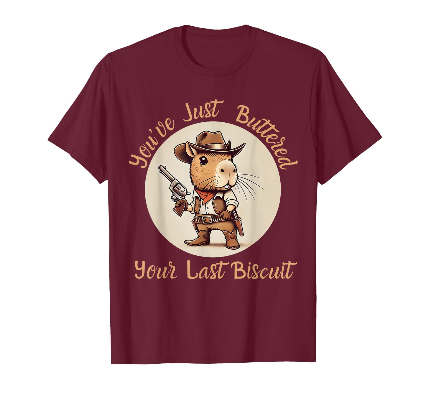 You've Just Buttered Your Last Biscuit Capybara Cowboy Cat T-Shirt