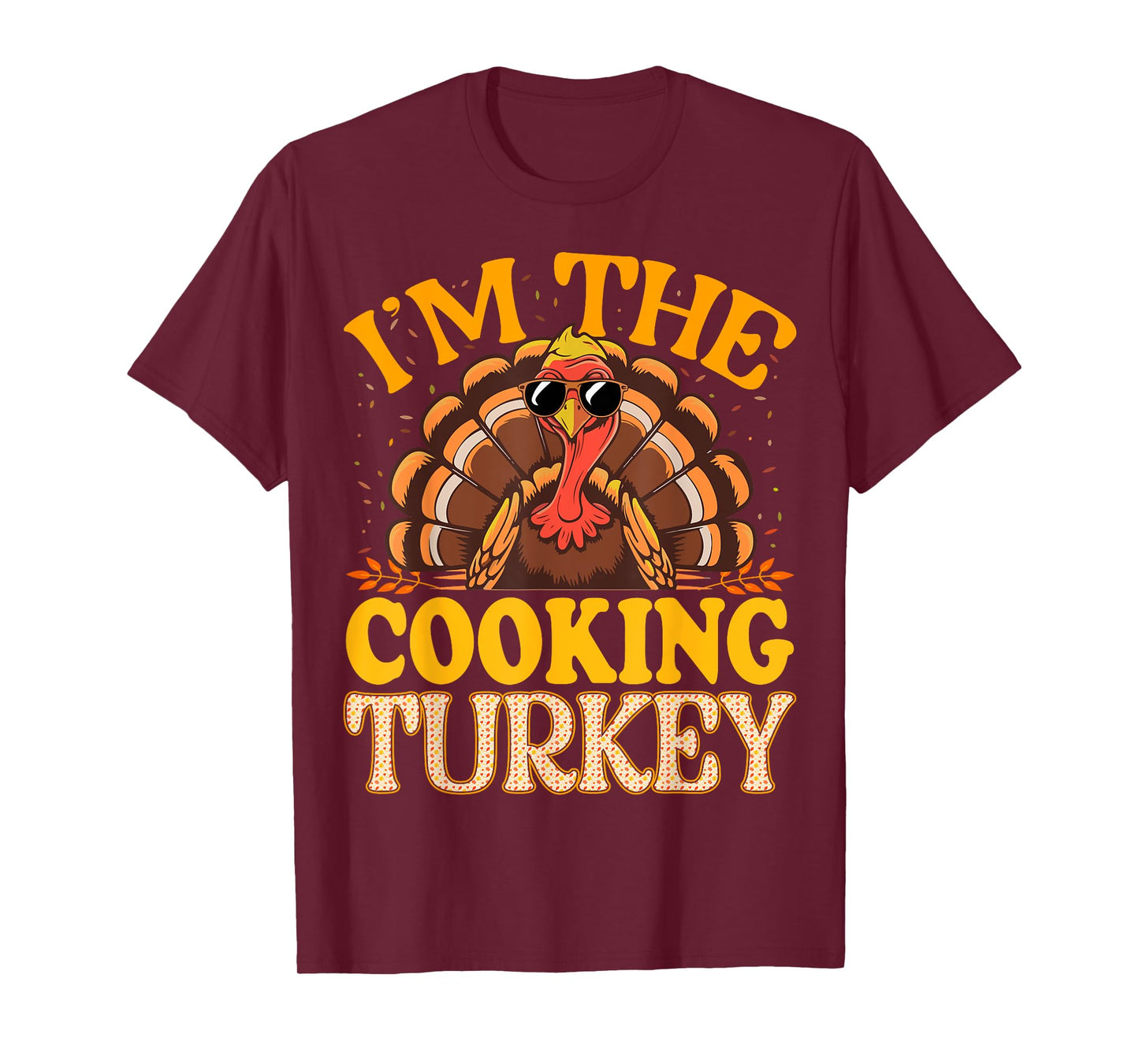 Matching I'm The Cooking Turkey Thanksgiving T-Shirt