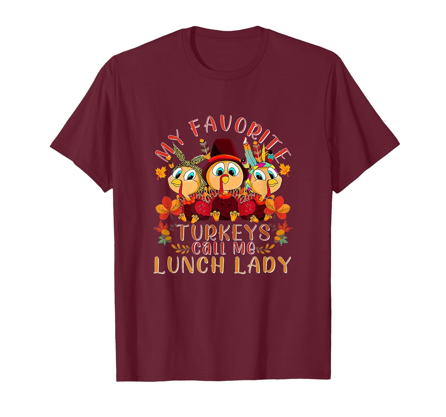 My Favorite Turkeys Call Me Lunch Lady Funny Thanksgiving T-Shirt