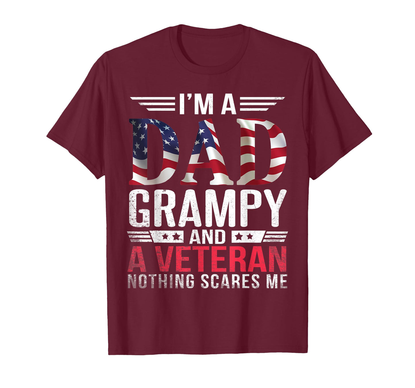I'm A Dad Papa Father Grampy And A Veteran Nothing Scares Me T-Shirt