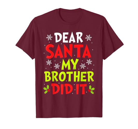 Dear Santa My Brother Did It Funny Christmas Boys Girls Kids T-Shirt