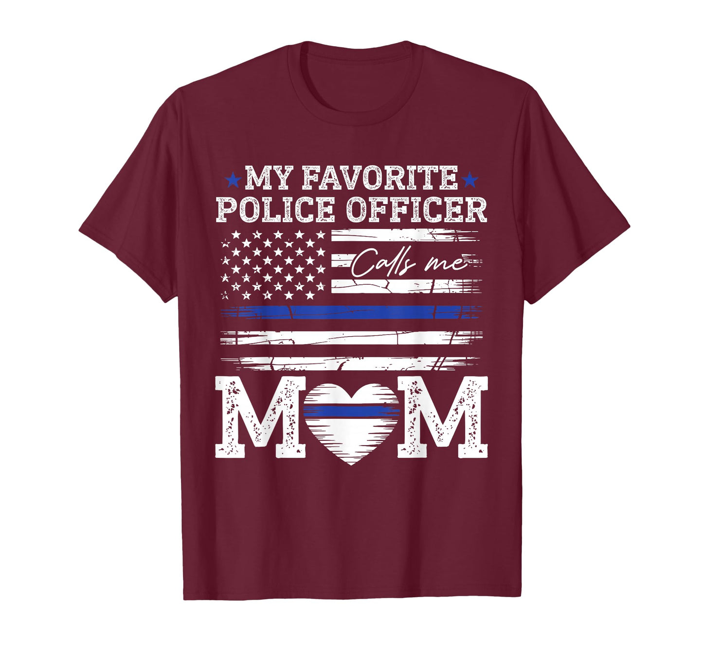 My Favorite Police Officer Calls Me Mom Police Officer Mama T-Shirt