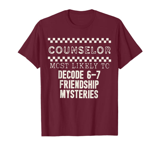 Counselor Most Likely to Decode 6 7 Friendship Mysteries T-Shirt