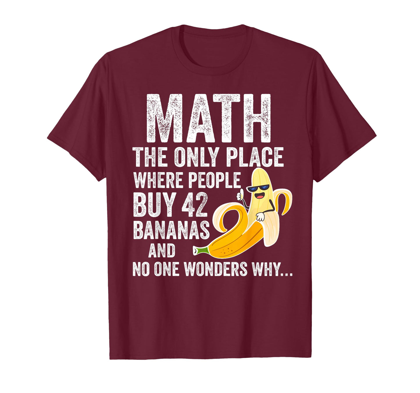 Math Only Place People Buy 42 Bananas Funny Joke T-Shirt
