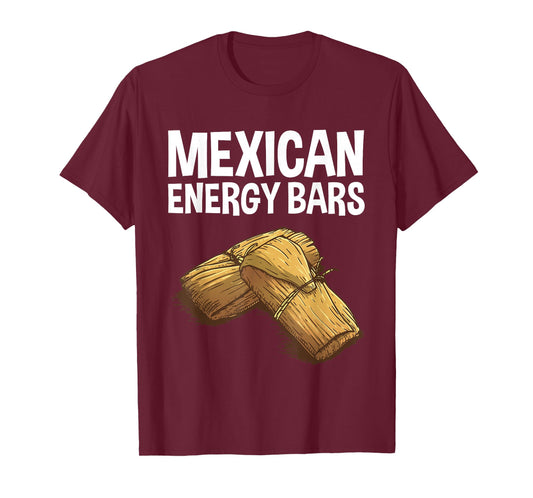 Cool Tamale For Men Women Masa Corn Flour Fiesta Energy Bar T-Shirt