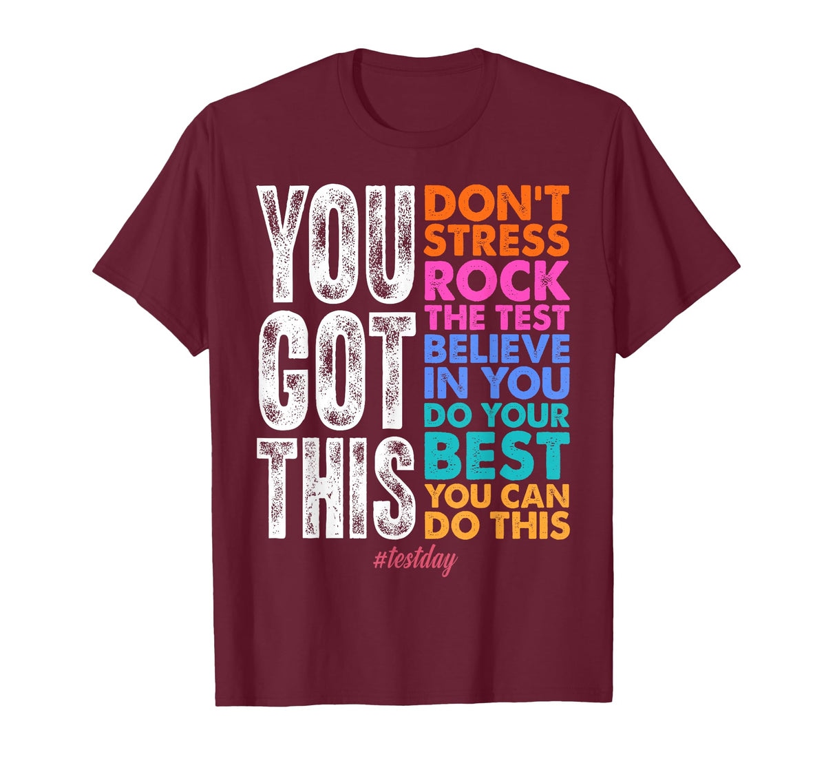 You Got This Rock The Test Positive Student Test day T-Shirt