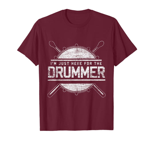 I'm Just Here For The Drummer Gift Drums T-Shirt