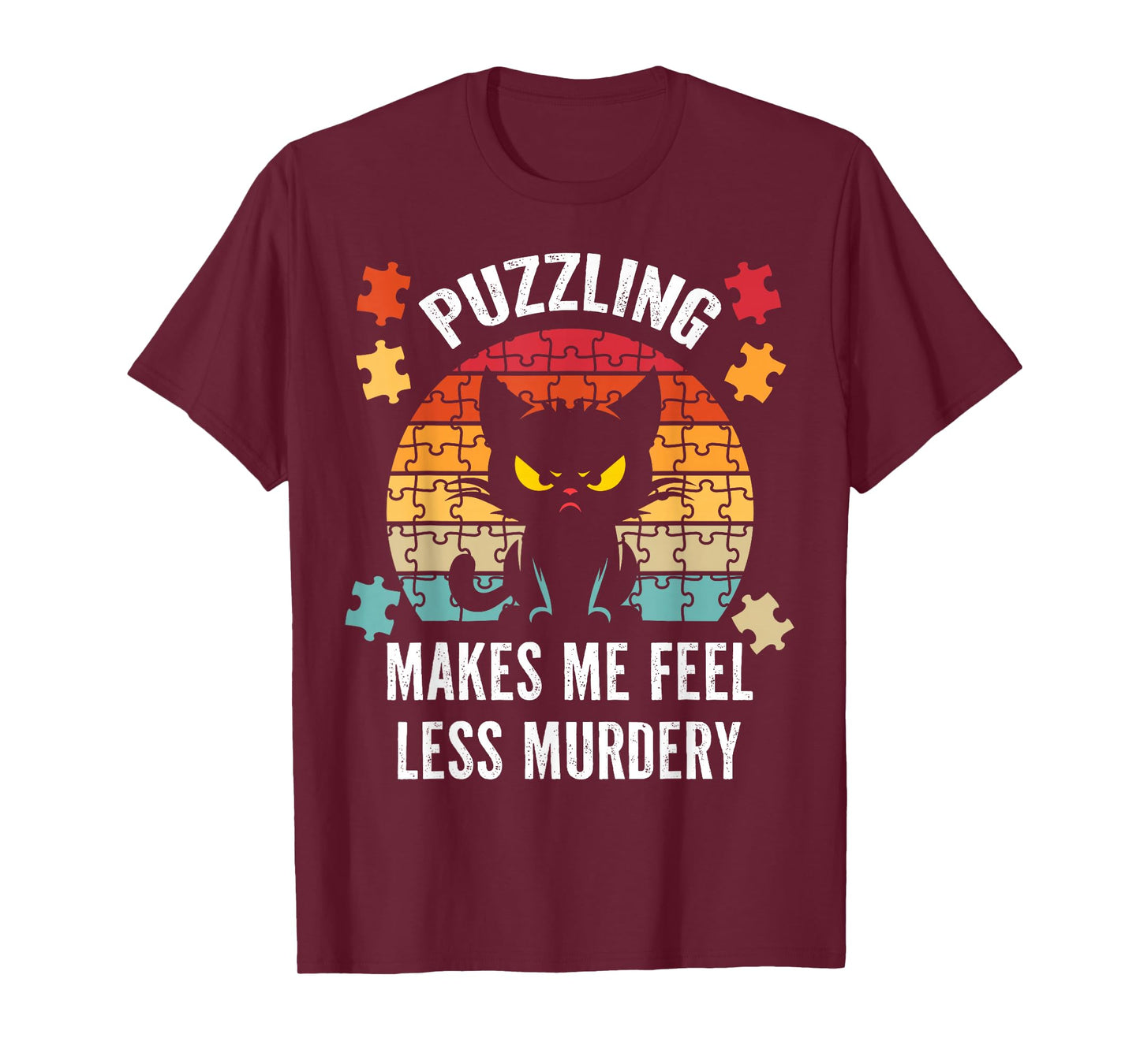Puzzling Makes Me Feel Less Murdery T-Shirt