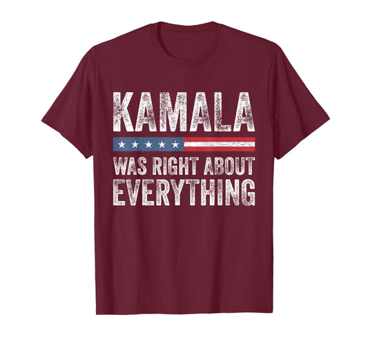 Kamala Was Right About Everything - American Flag T-Shirt