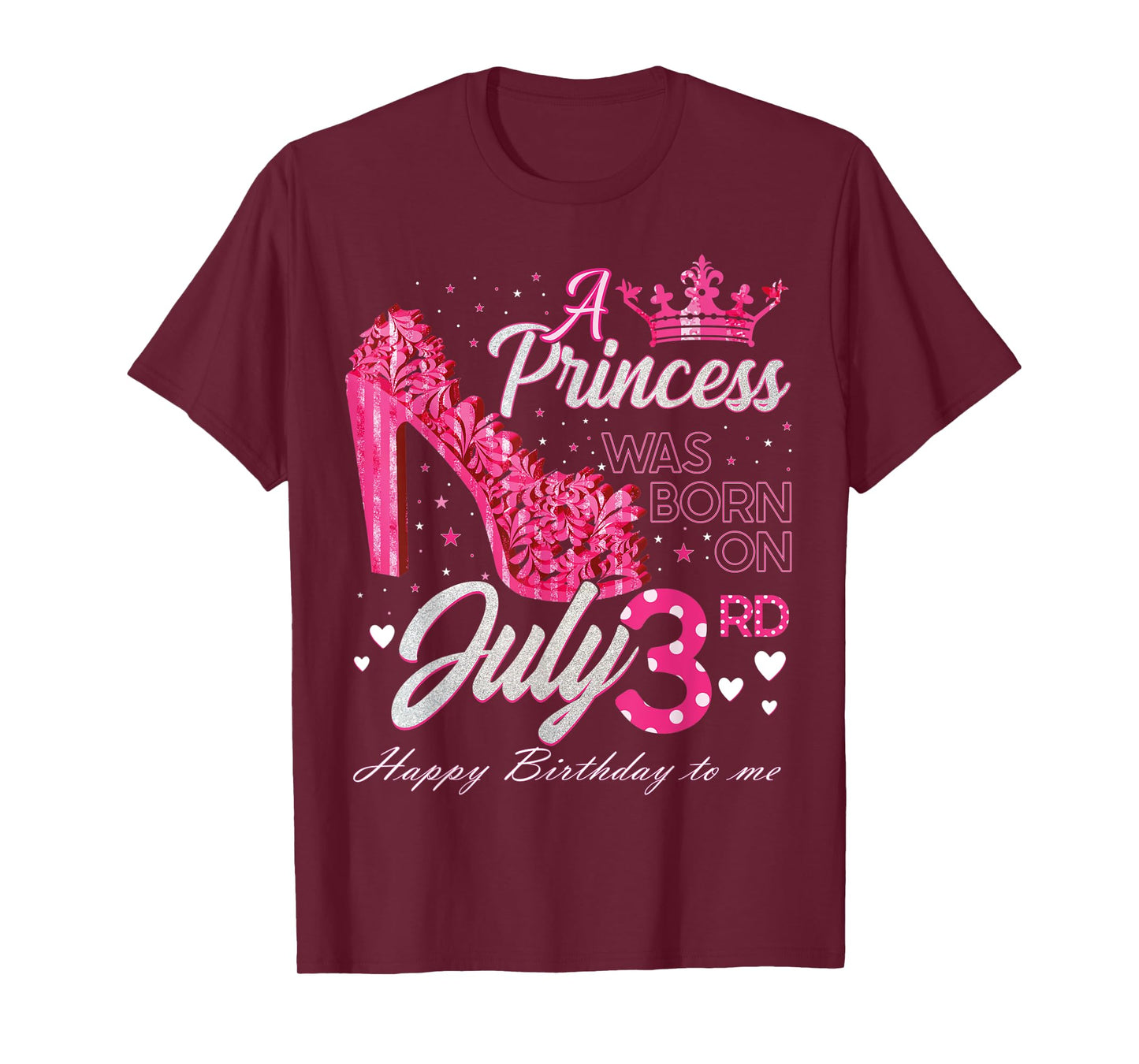 A Princess Was Born on July 3 High Heels July 3rd Birthday T-Shirt