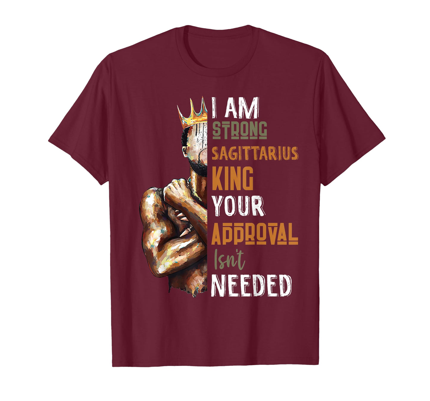 Mens I Am Strong Sagittarius King In Crown Zodiac Horoscope Gift T-Shirt