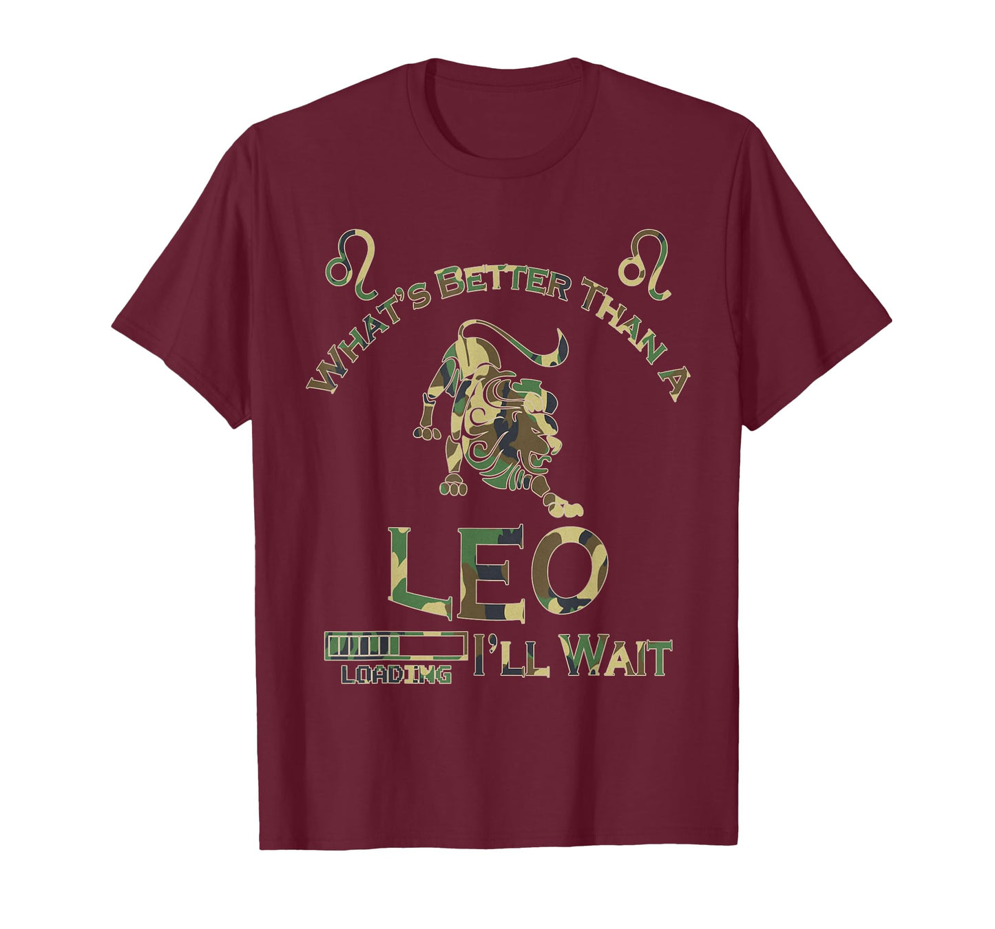 Funny What's Better Than A Leo Horoscope Camouflage Birthday T-Shirt