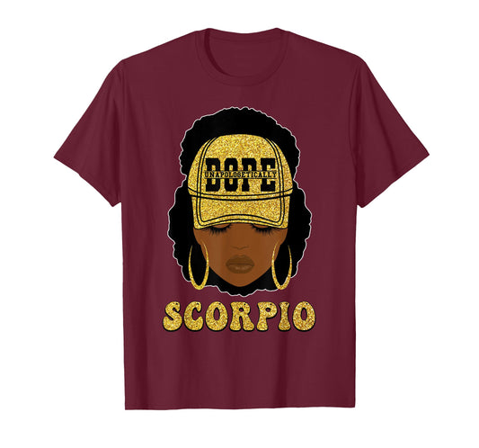 Unapologetically Dope Scorpio Queen Black Women Zodiac T-Shirt