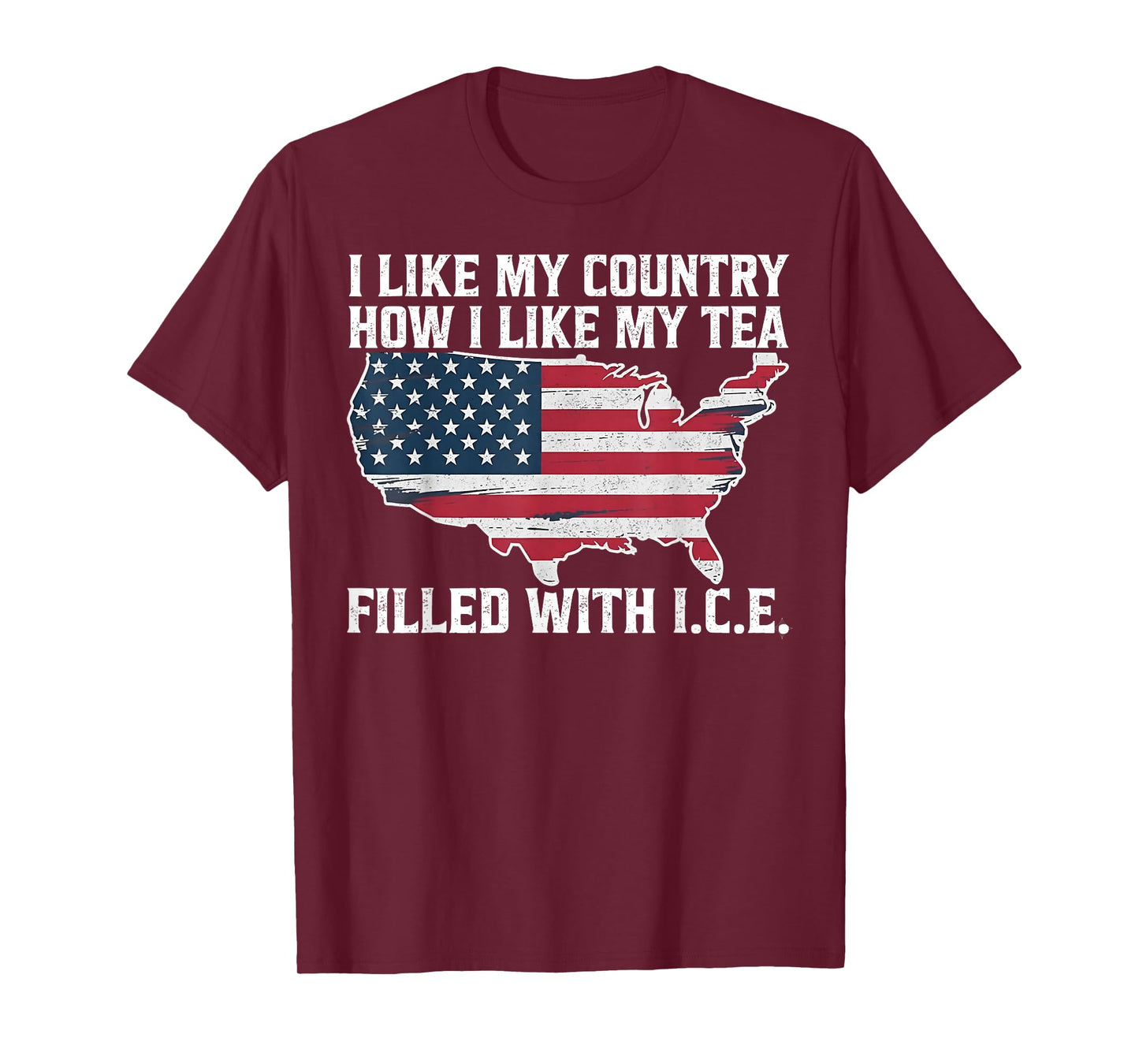 I Like My Country How I Like My Tea Filled with ICE T-Shirt