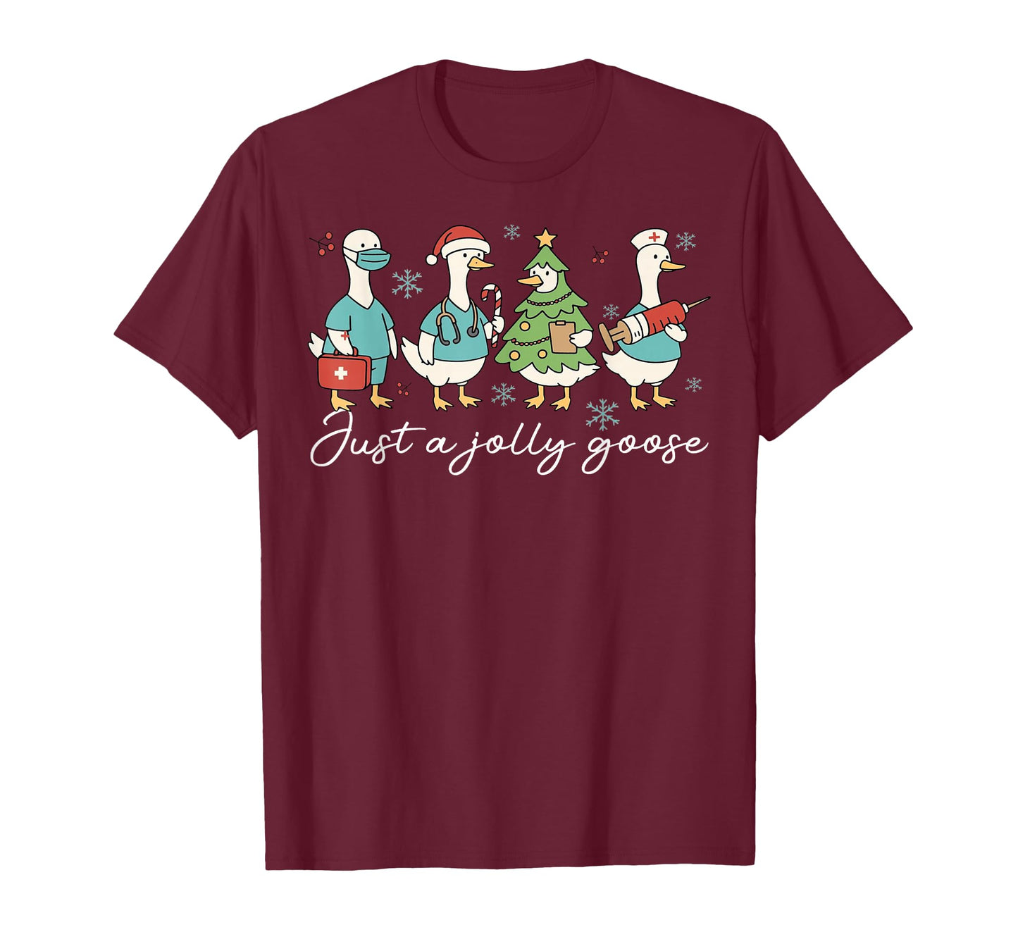 Christmas Just A Jolly Goose Nurse Cute Medical Staff Xmas T-Shirt