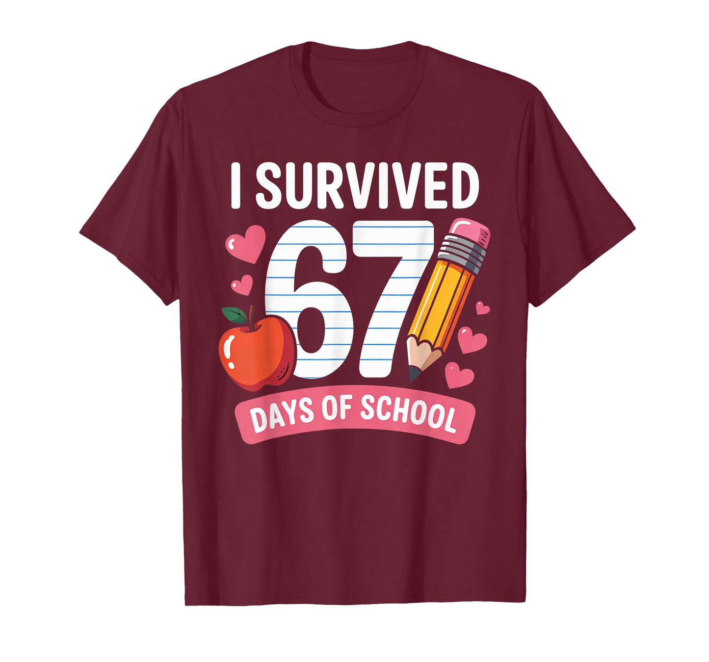 I Survived 67 Days of School Six Seven 6 7 Teacher 67 Days T-Shirt