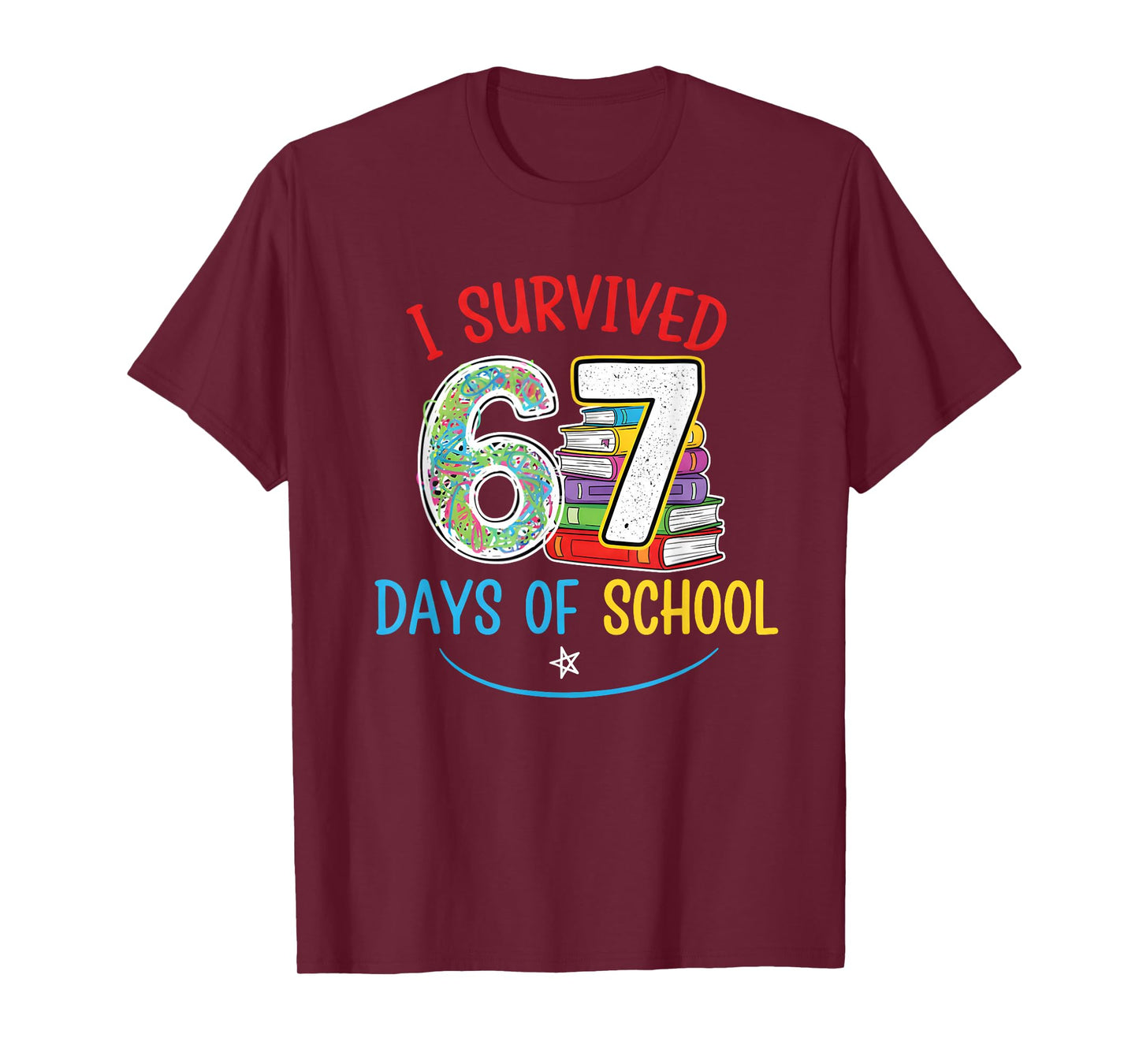 I Survived 67 Days of School Teachers Students Six Seven T-Shirt