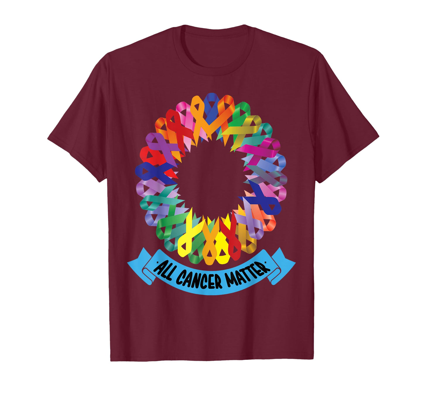All Cancer Matter Shirt Apparel Cancer Support Tee T-shirt T-Shirt