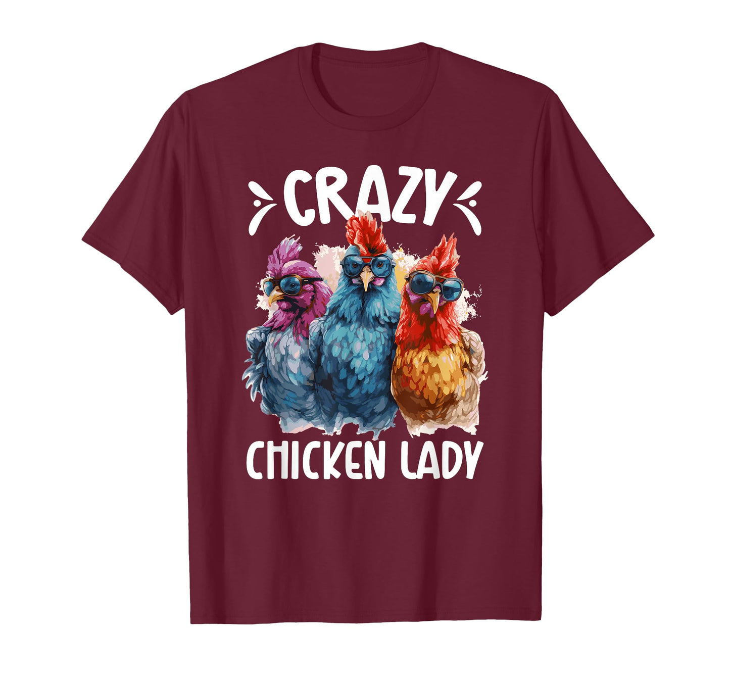 Crazy Chicken Lady Chicken Mom Chicken Owner Chicken Lover T-Shirt