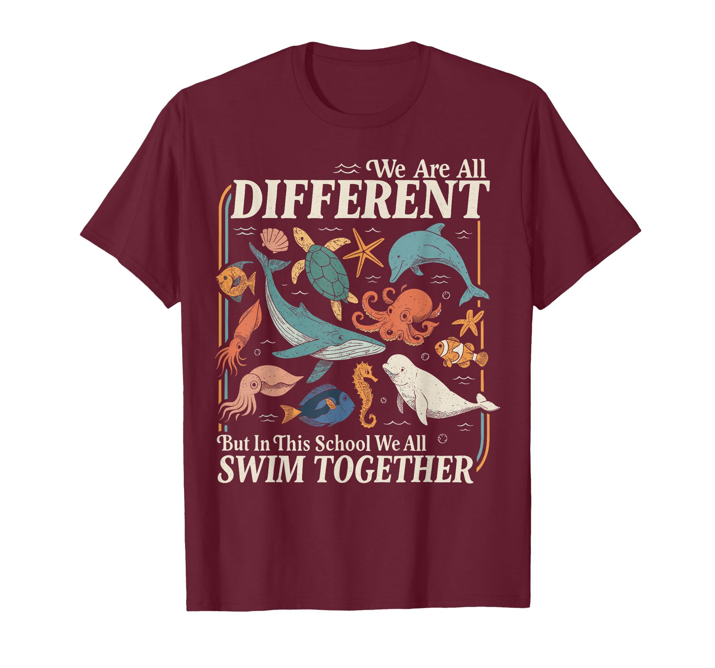 We are Different But in This School We All Swim Together T-Shirt