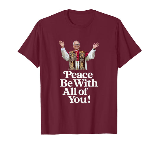 Pope Leo XIV - Peace Be with All of You Spiritual Blessing T-Shirt