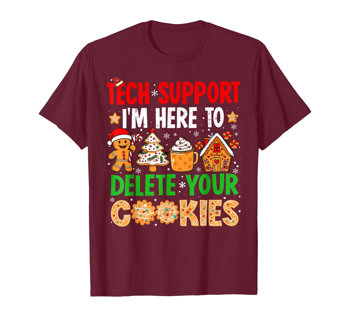 Christmas Tech Support Here to Delete Cookies Xmas Men Women T-Shirt
