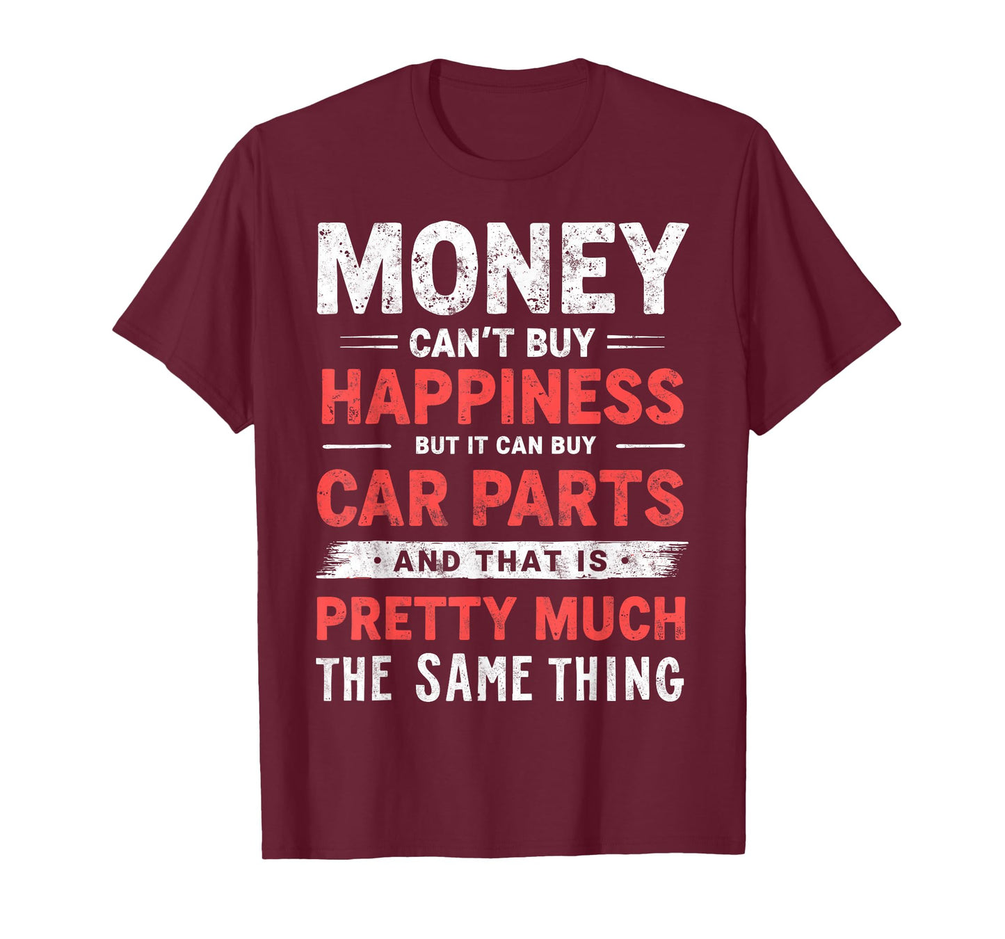 Money Can't Buy Happiness But It Can Buy Car Parts Mechanic T-Shirt