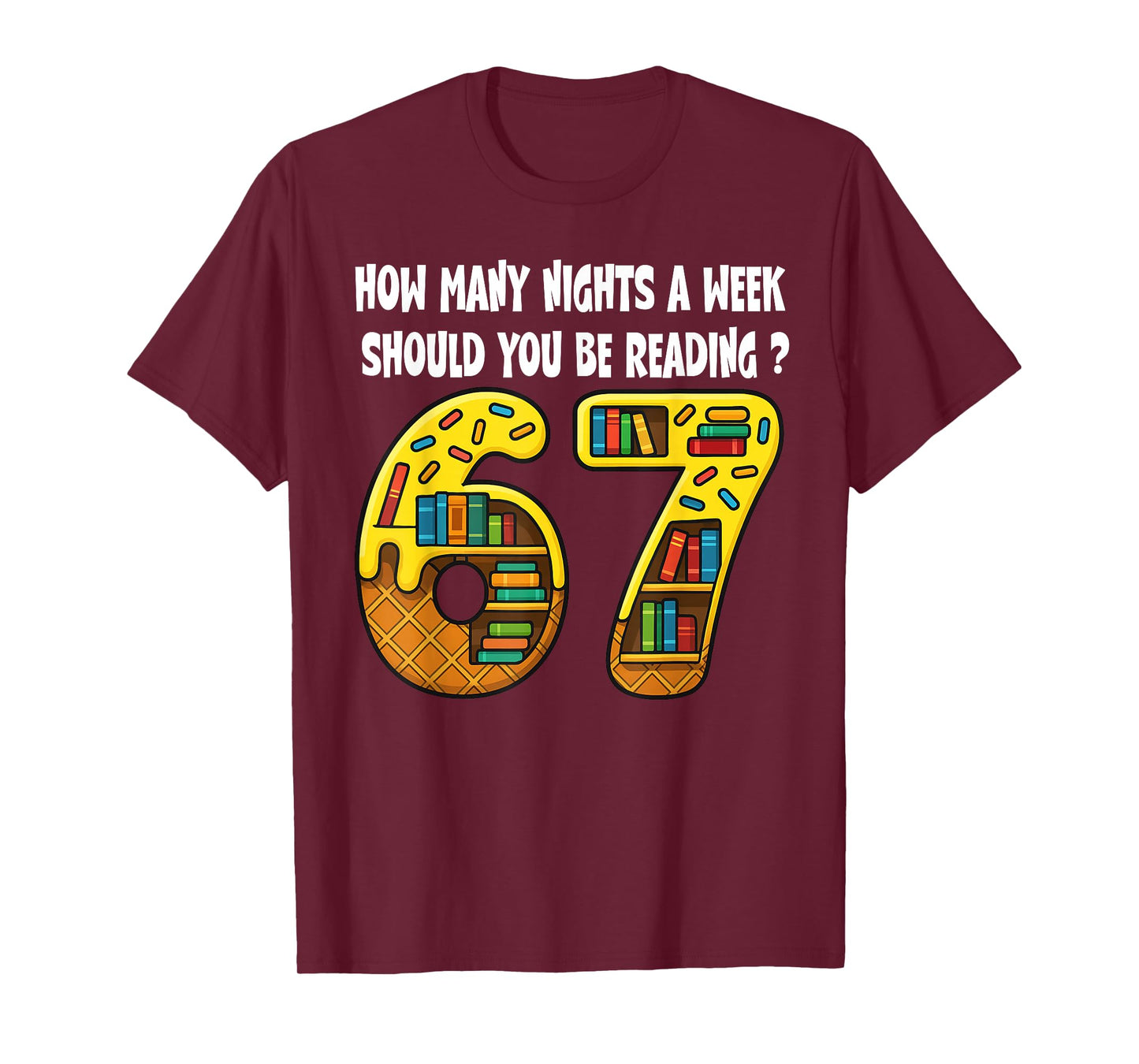 How Many Nights A Week Should You Be Reading 6-7 Teacher Kid T-Shirt