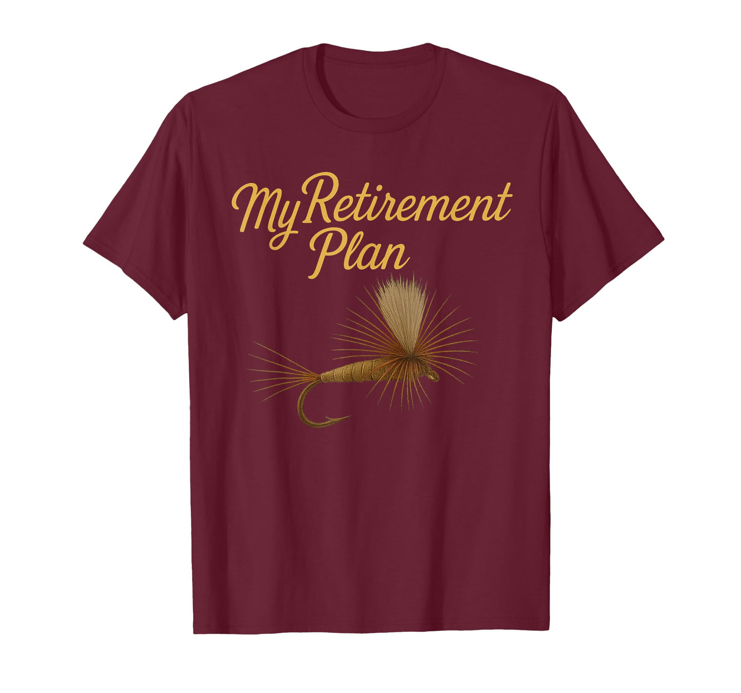 My Retirement Plan Fly Fishing T-Shirt