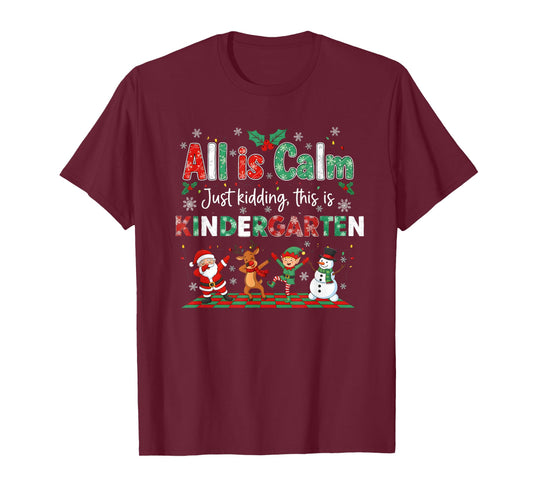 All is Calm Just Kidding This is Kindergarten T-Shirt