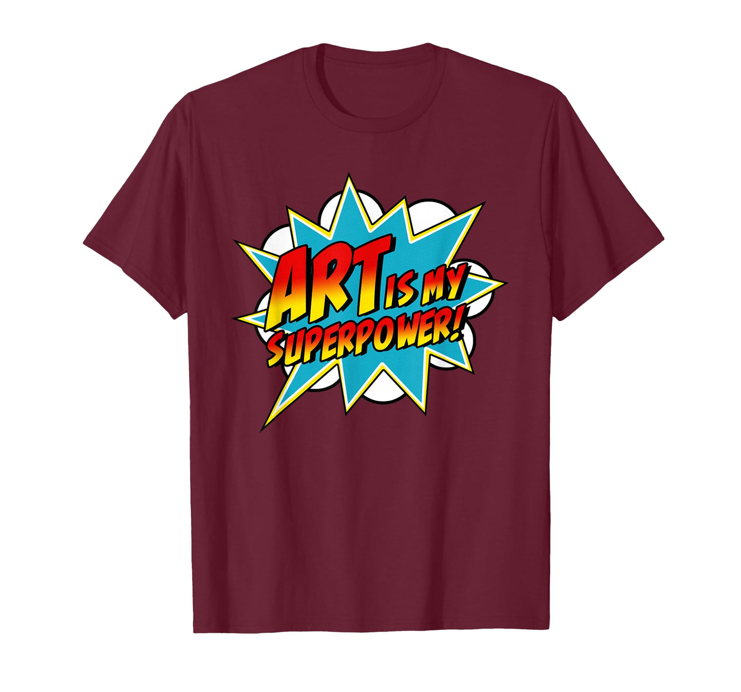 Art is My Superpower | Comic Artist Art Teacher Superhero T-Shirt
