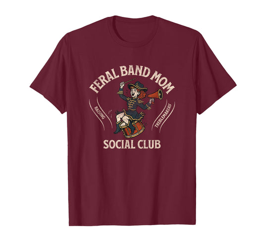 Feral Band Mom Social Club Marching Band Treblemaker T-Shirt