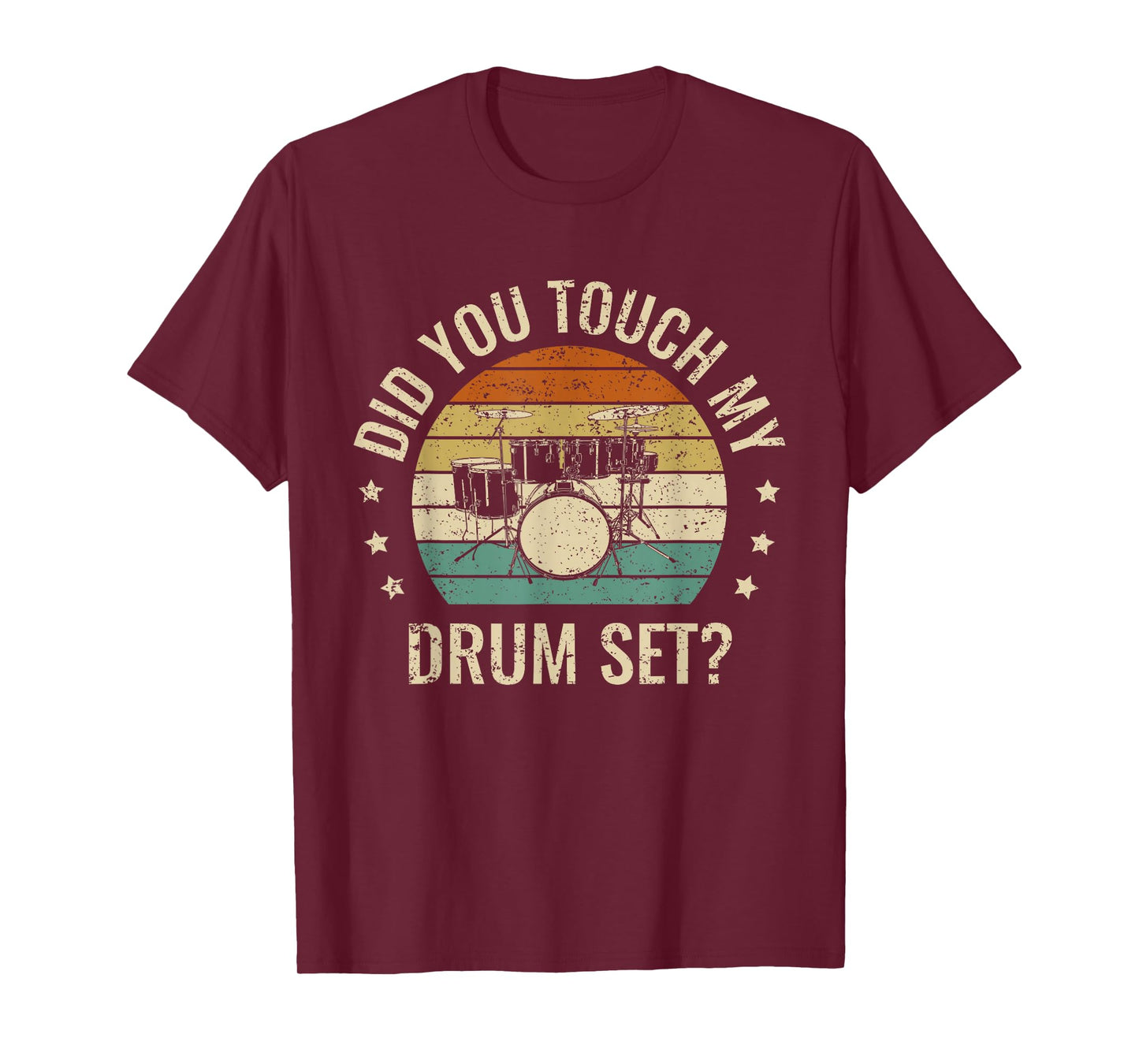 Did You Touch My Drumset Drumming Drums Rock Music Gifts T-Shirt