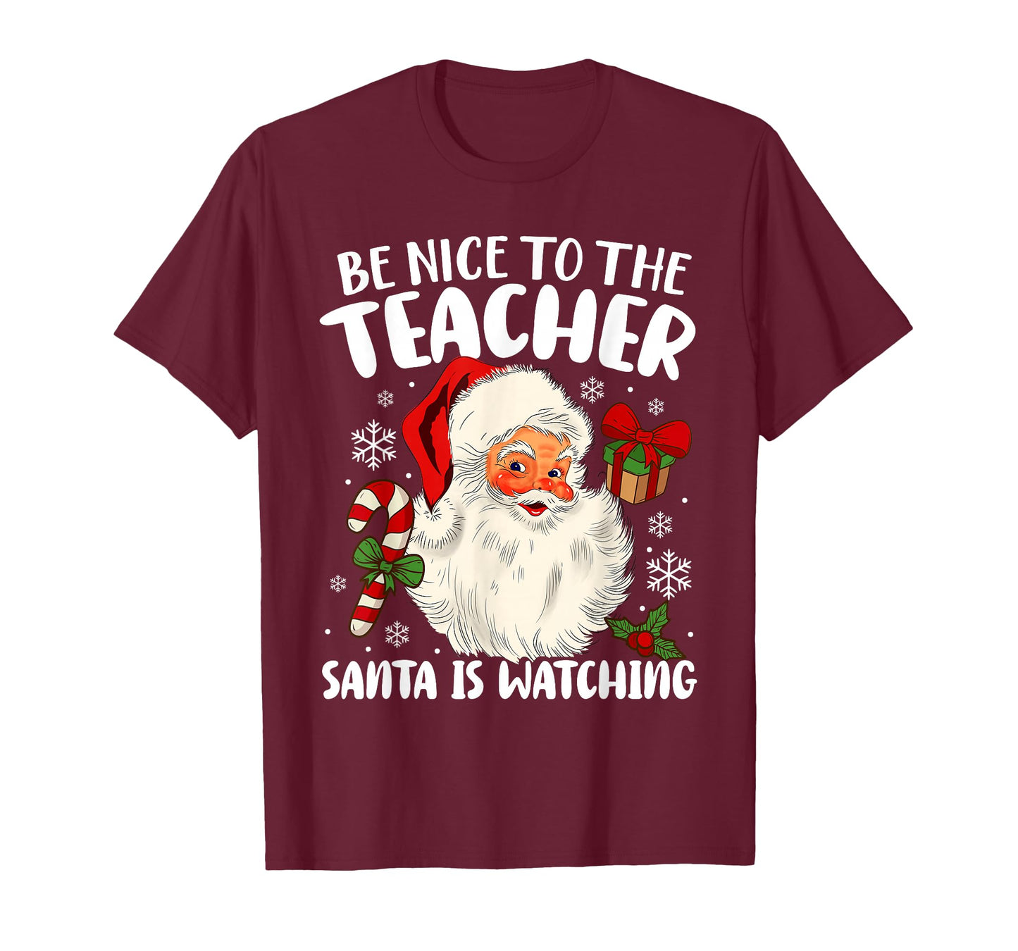 Teacher Christmas - Be Nice To The Teacher Santa Is Watching T-Shirt