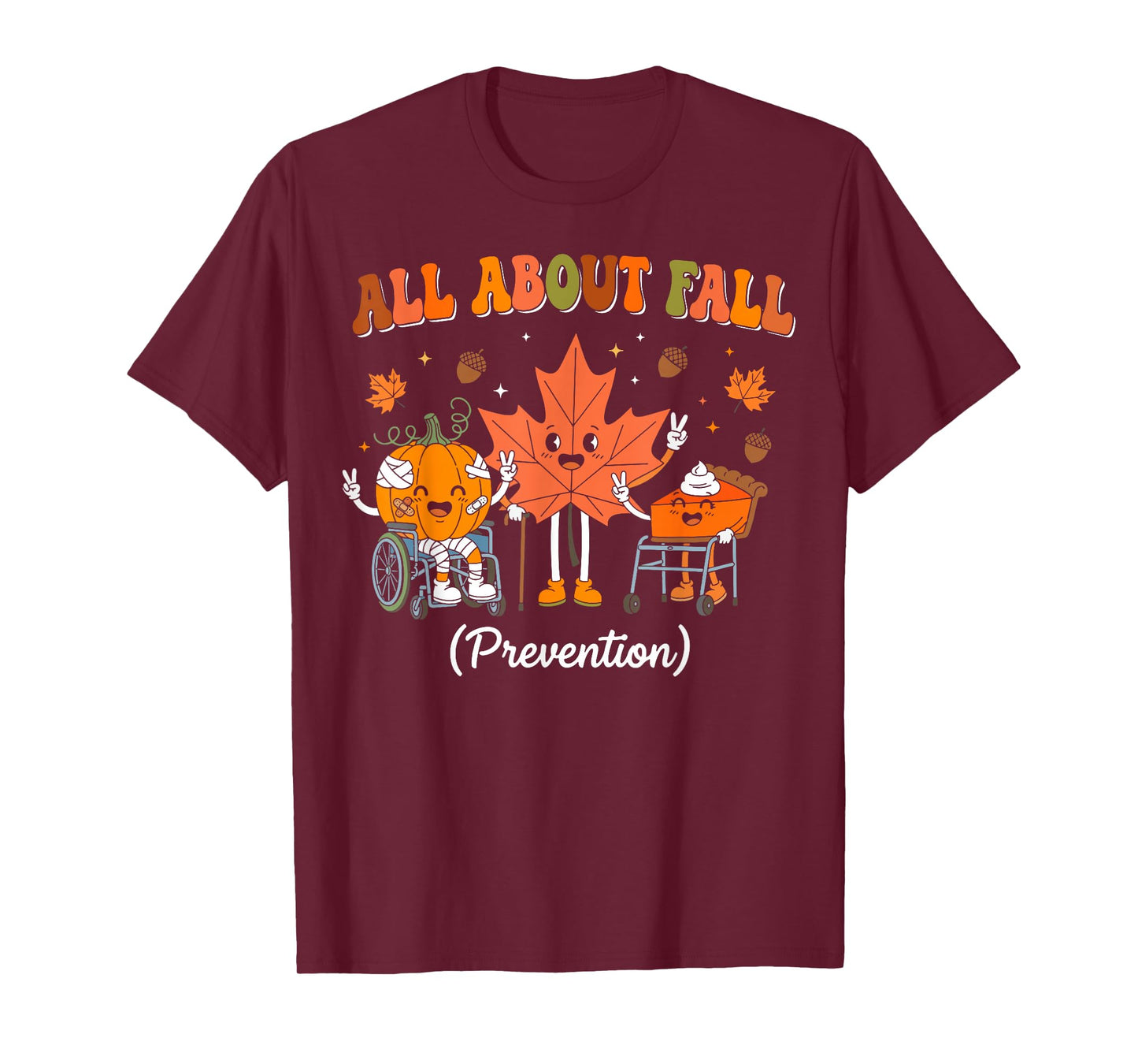 All About Fall Prevention Nurse Physical Therapy PT OT T-Shirt