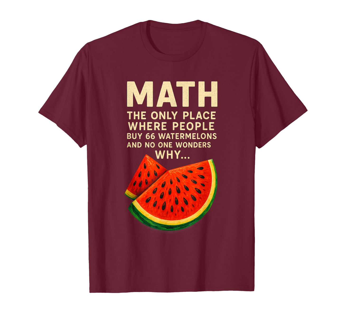 Math and Watermelons Mathematics Calculation Numbers T-Shirt