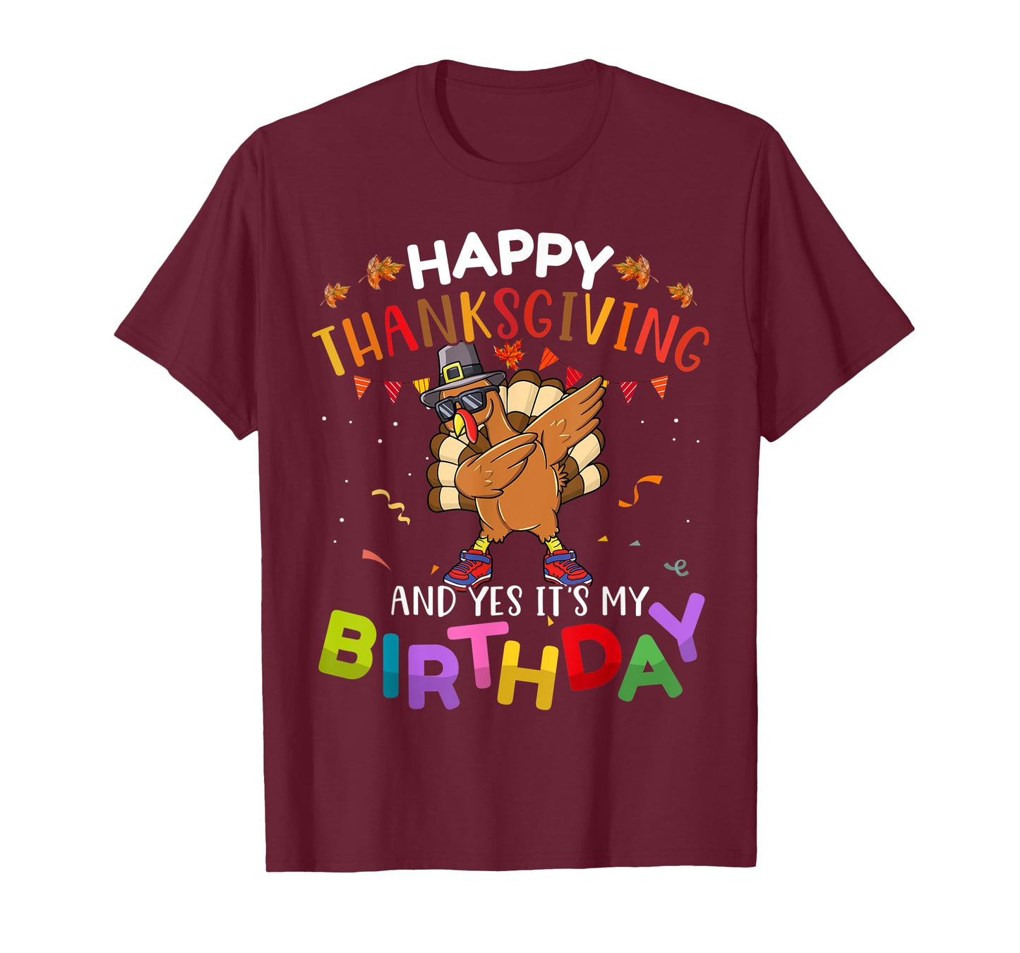 Happy Thanksgiving And Yes It’s My Birthday Turkey Dabbing T-Shirt