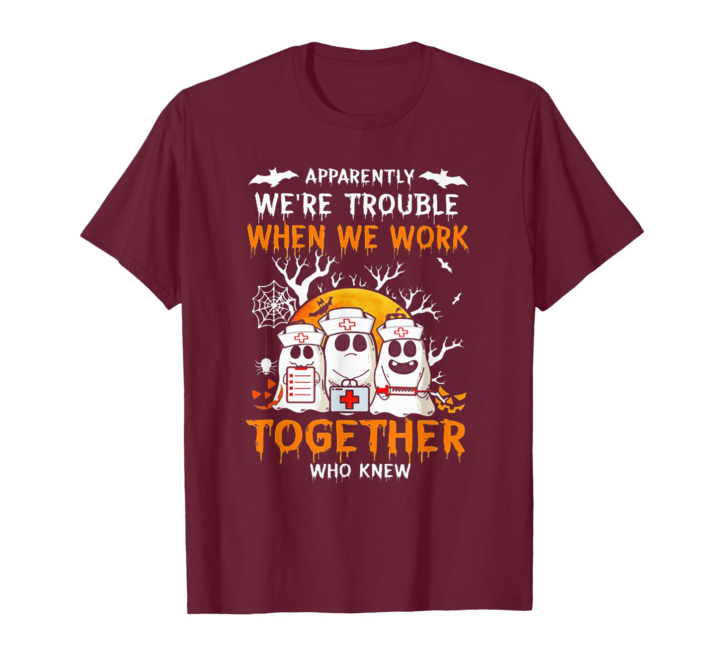 Apparently We're Trouble When We Work Together Who Knew T-Shirt