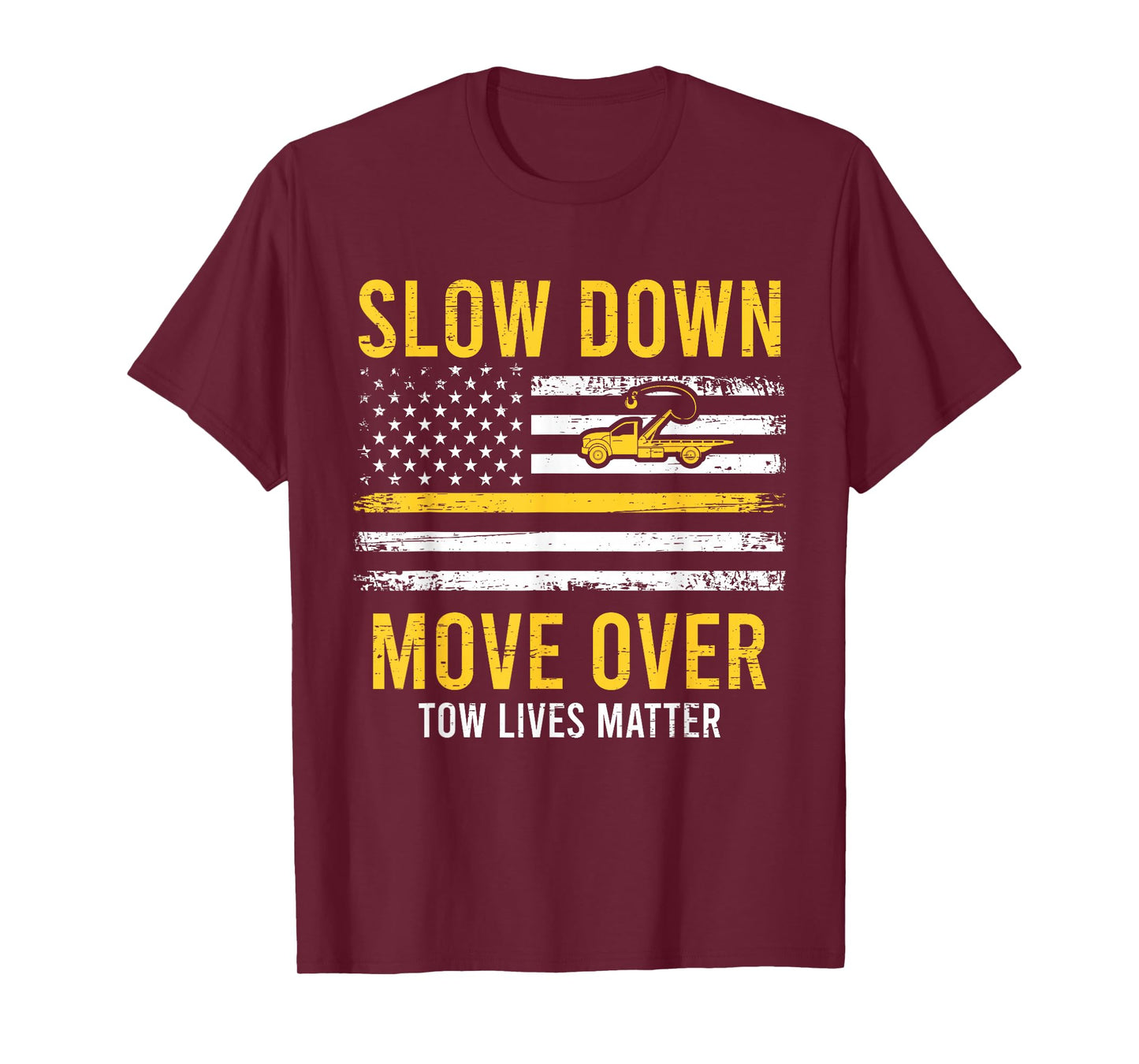 Slow Down Move Over Tow Lives Matter Driver American Flag T-Shirt