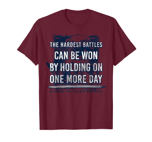 The Hardest Battles Can Be Won By Holding On One More Day T-Shirt
