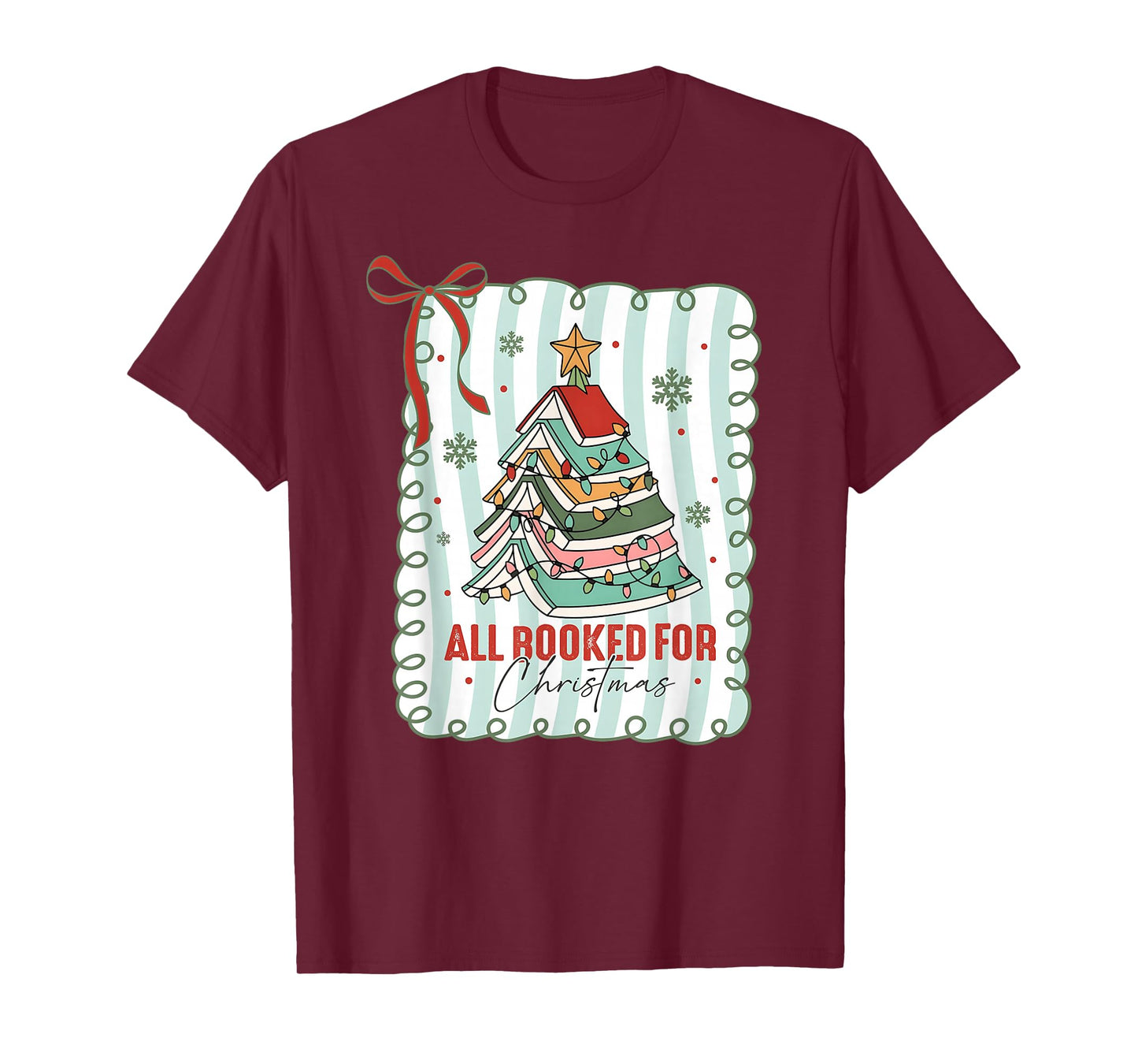 All Booked for Christmas Holiday Book Xmas Tree Girl Women T-Shirt