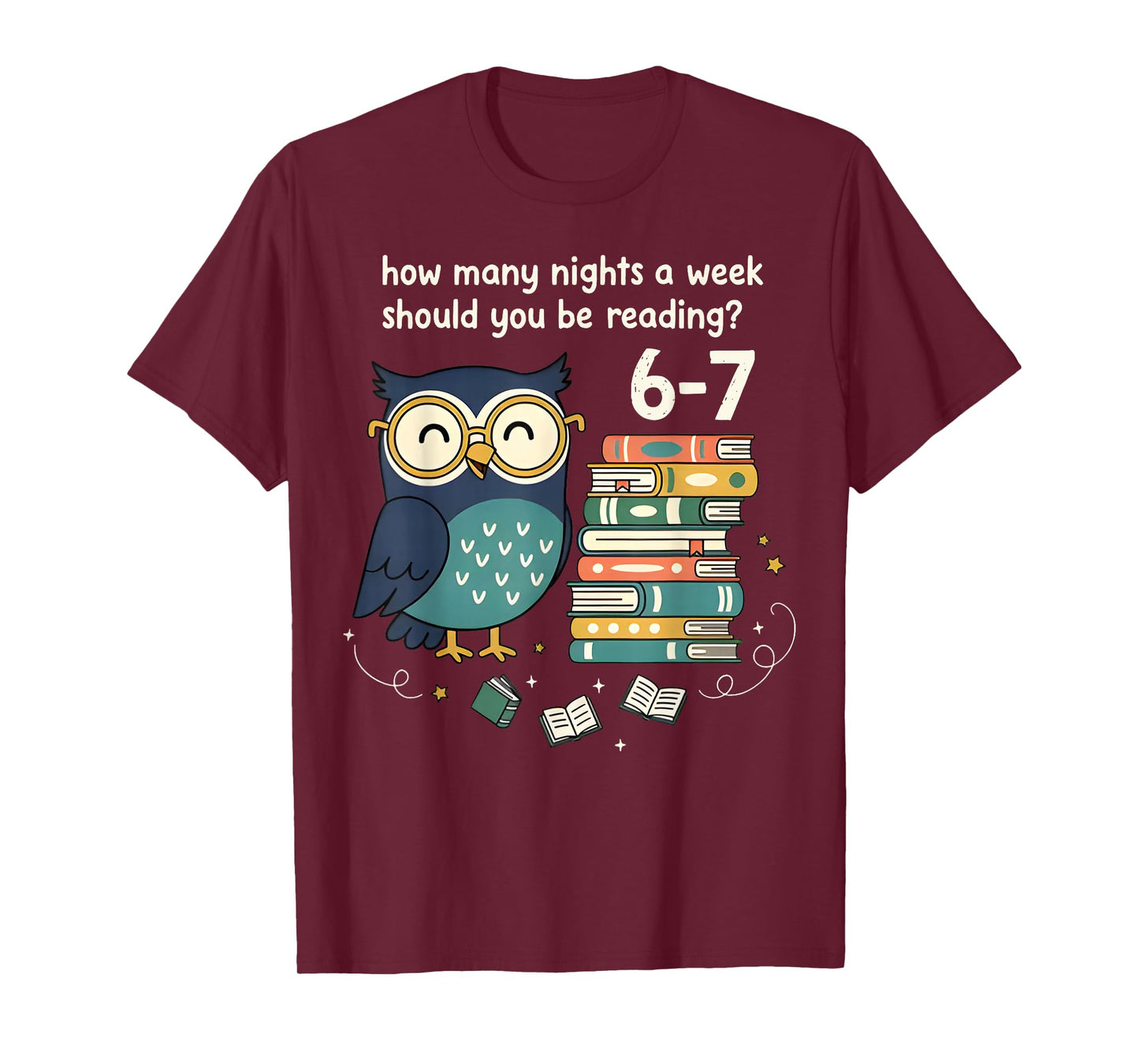 How Many Nights A Week Should You Be Reading 6–7 Teacher T-Shirt