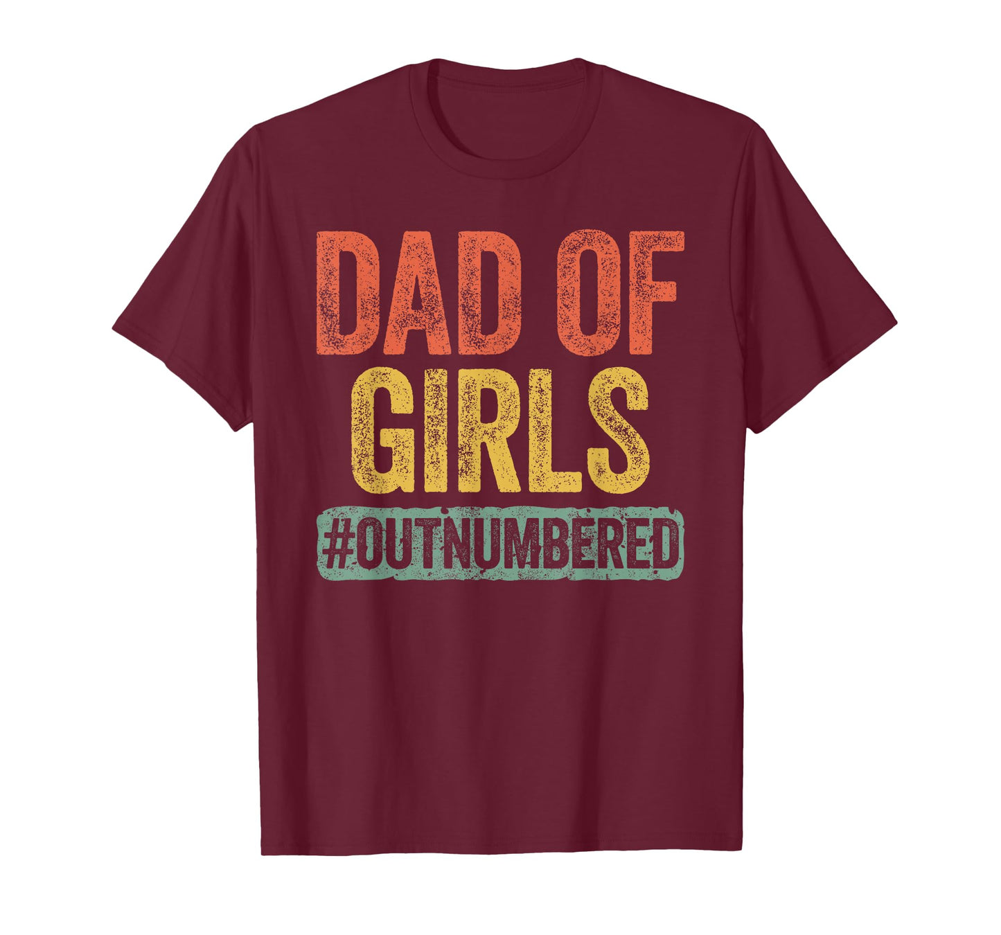 Dad of Girls Outnumbered Shirt Men Daddy Fathers Day T-Shirt