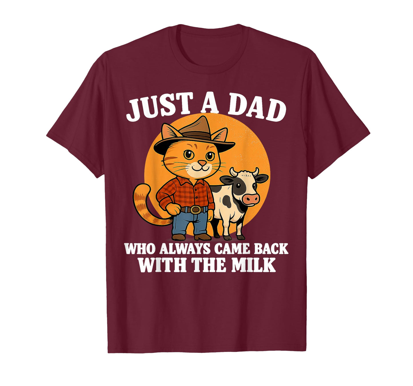 Western Cowboy Cat Just A Dad Who Came Back with Milk T-Shirt