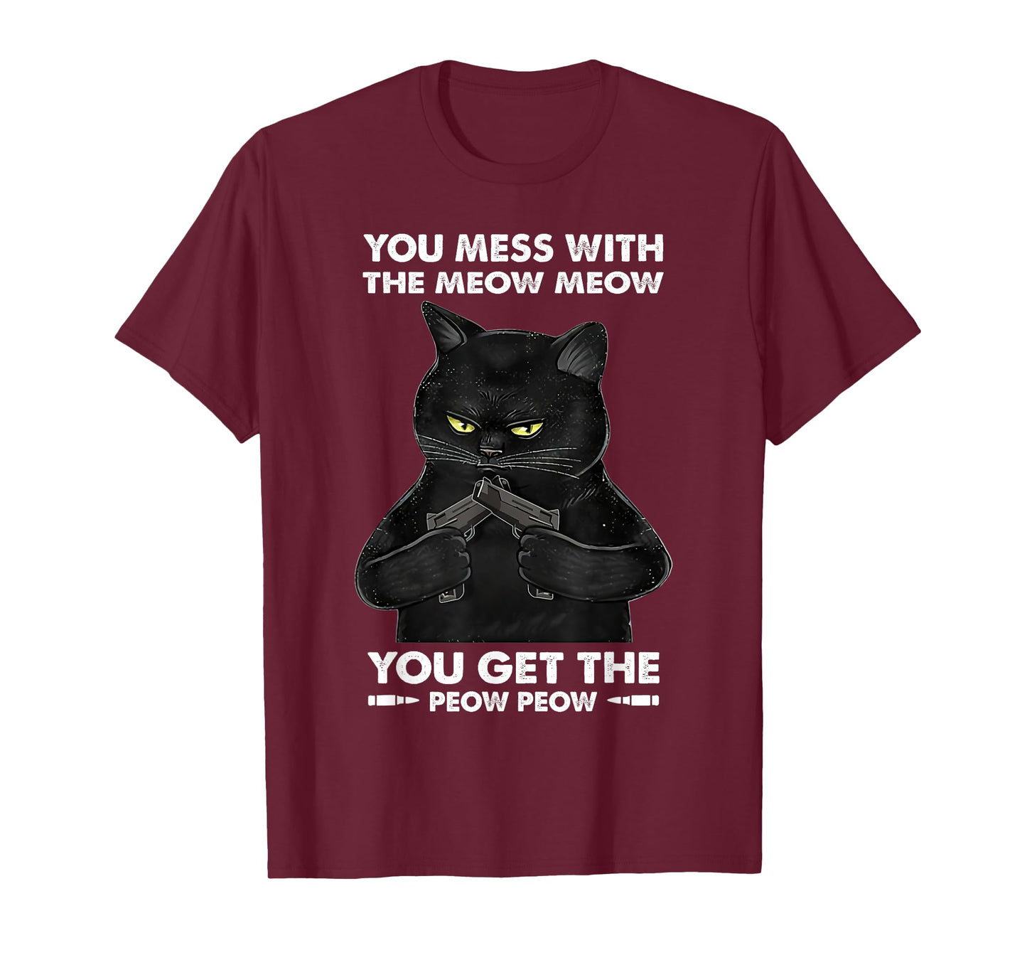 You Mess With The Meow Meow You Get The Peow Peow Black Cat T-Shirt for Men Women