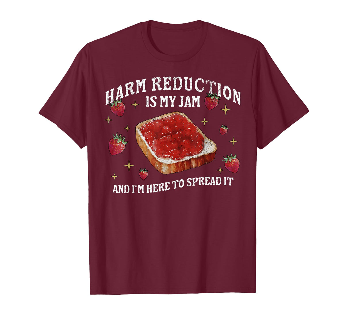 Harm Reduction Is my Jam Overdose Awareness Addictions Nurse T-Shirt