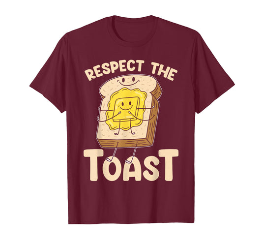 Baking Respect The Toast Bread Toast T-Shirt