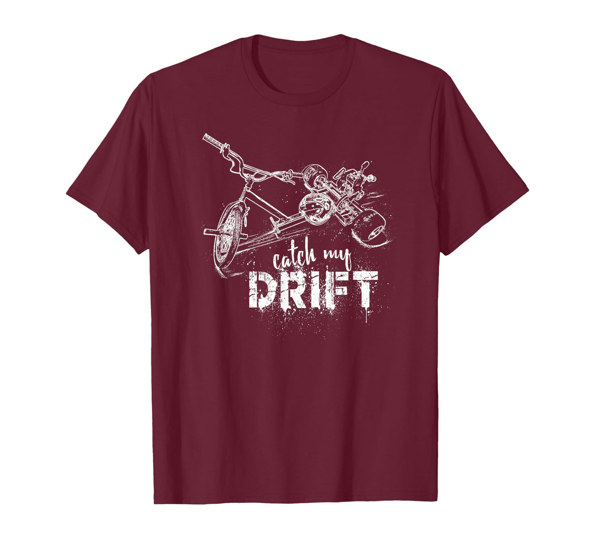 Drift Trike Catch My Drift Motorized Bikes Bikers Racing Art T-Shirt