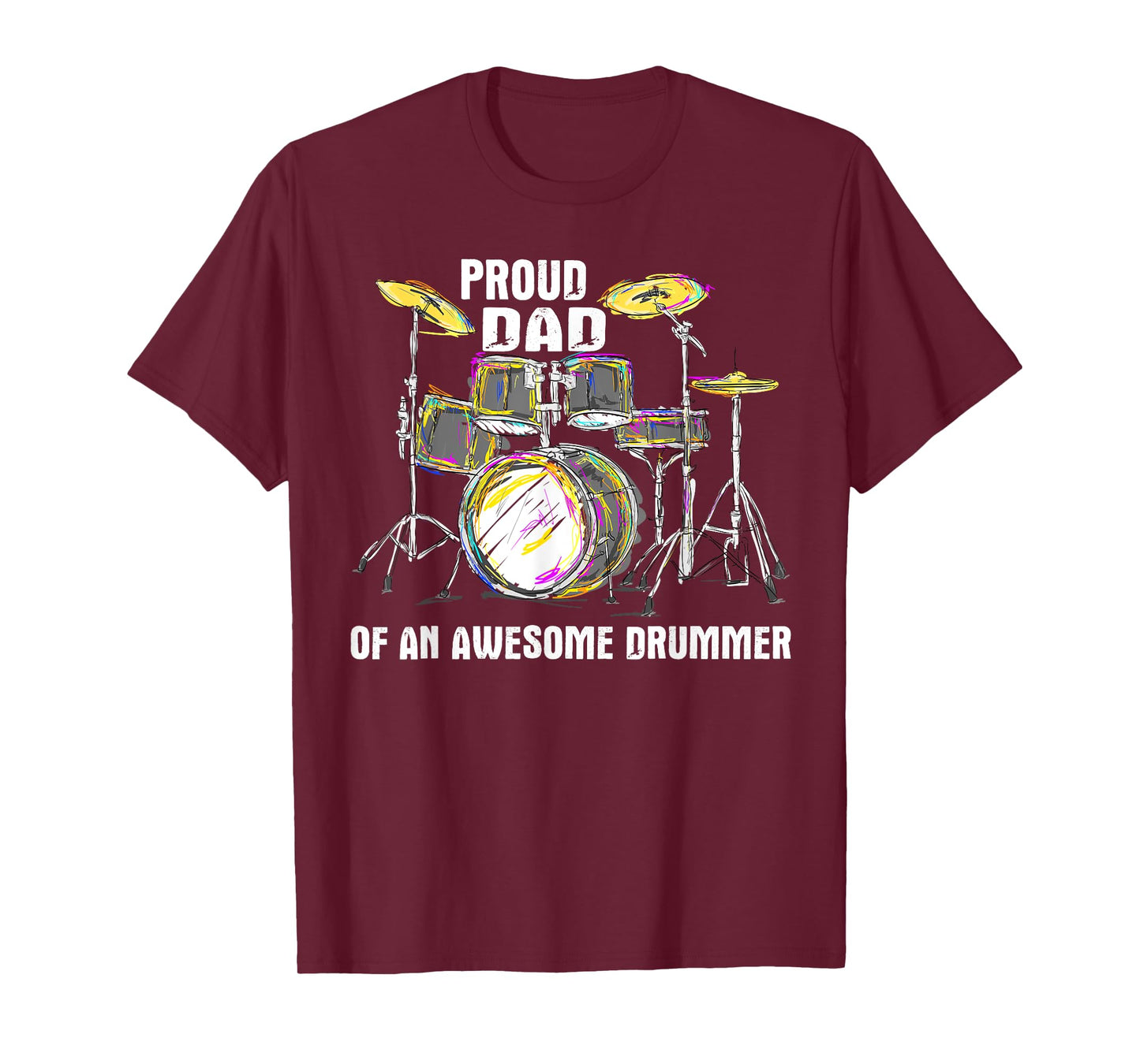 Proud Dad of An Awesome Drummer - Father of Drum Musician T-Shirt